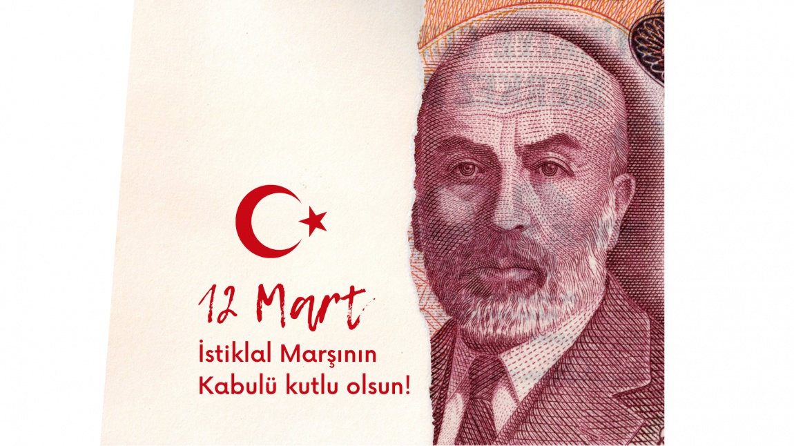 12 Mart İstiklal Marşı'nın Kabulü ve Mehmet Akif Ersoy'u Anma Günü